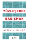 Yüzleşerek Barışmak