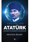 Yüzyılların Lideri Atatürk Savaşın ve Barışın Kahramanı