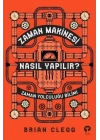 Zaman Makinesi Nasıl Yapılır? - Zaman Yolculuğu Bilimi
