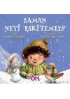 Zaman Neyi Eskitemez?