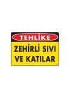 Zehirli Katı ve Sıvılar Uyarı Levhası 25x35 KOD: 780