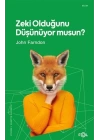 Zeki Olduğunu Düşünüyor musun?