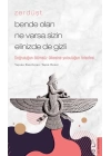 Zerdüşt - Bende Olan Ne Varsa Sizin Elinizde de Gizli