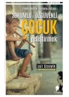 Zihnen Ruhen Bedenen Sağlıklı Sorumlu ve Özgüvenli Çocuk Yetiştirmek