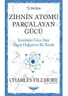 Zihnin Atomu Parçalayan Gücü