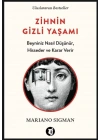 Zihnin Gizli Yaşamı - Beyniniz Nasıl Düşünür, Hisseder ve Karar Verir