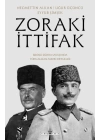 Zoraki İttifak & Birinci Dünya Savaşı’nda Türk-Alman Askerî Ortaklığı