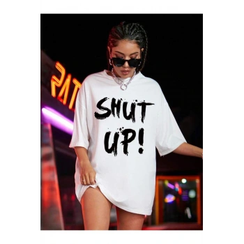 Shut Up Baskılı Oversize Kalıp Unisex T-shirt -beyaz