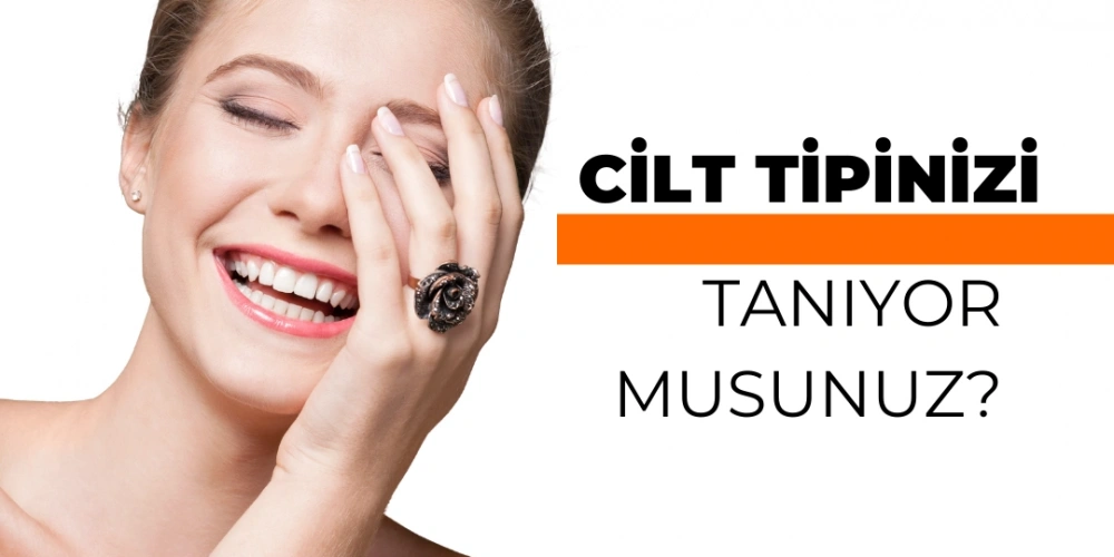 Cilt Tipinizi Tanıyor Musunuz?