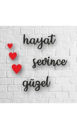 Hayat Sevince Güzel Yazılı Ahşap Tablo