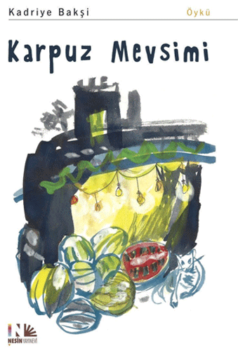 Karpuz Mevsimi - Kadriye Bakşi - Nesin Yayınevi