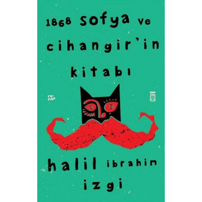 1868 Sofya ve Cihangir’in Kitabı-Halil İbrahim İzgi-Timaş Yayınları