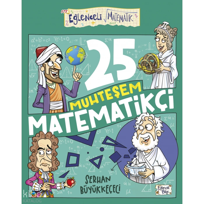 25 Muhteşem Matematikçi-Serhan Büyükkeçeci-Eğlenceli Bilgi