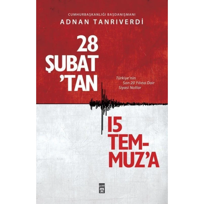 28 Şubat’tan 15 Temmuz’a - Adnan Tanrıverdi - Timaş Yayınları