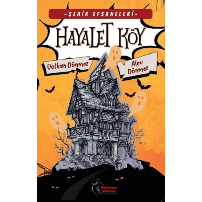 Hayalet Köy-Alev Dönmez-Öğretmen Yazarlar