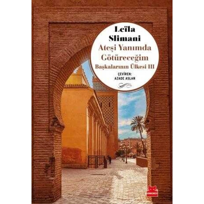 Ateşi Yanımda Götüreceğim-Leila Slimani-Kırmızı Kedi