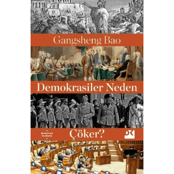 Demokrasiler Neden Çöker?-Gangsheng Bao-Doğan Kitap