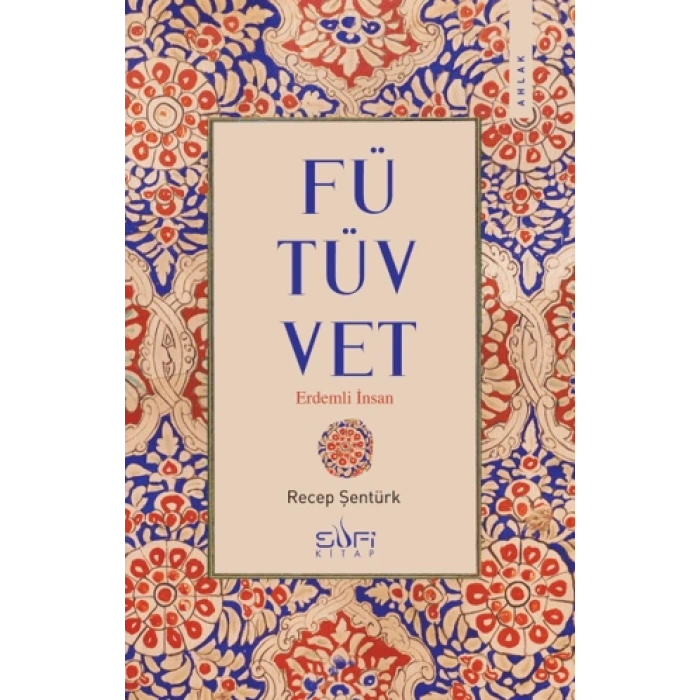 Fütüvvet-Recep Şentürk- Sufi Kitap