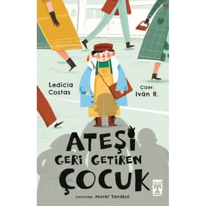 Ateşi Geri Getiren Çocuk-Ledicia Costas -İlk Genç Timaş Yayınları