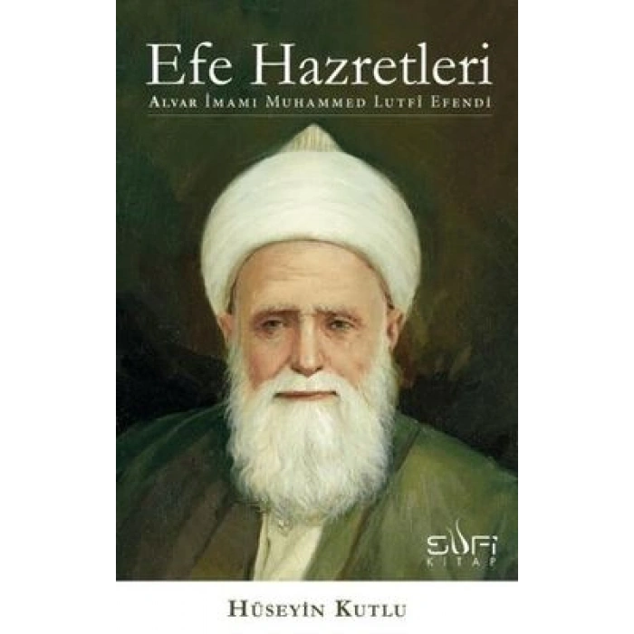 Efe Hazretleri; Alvar İmamı Muhammed Lutfi Efendi-Hüseyin Kutlu- Sufi Kitap
