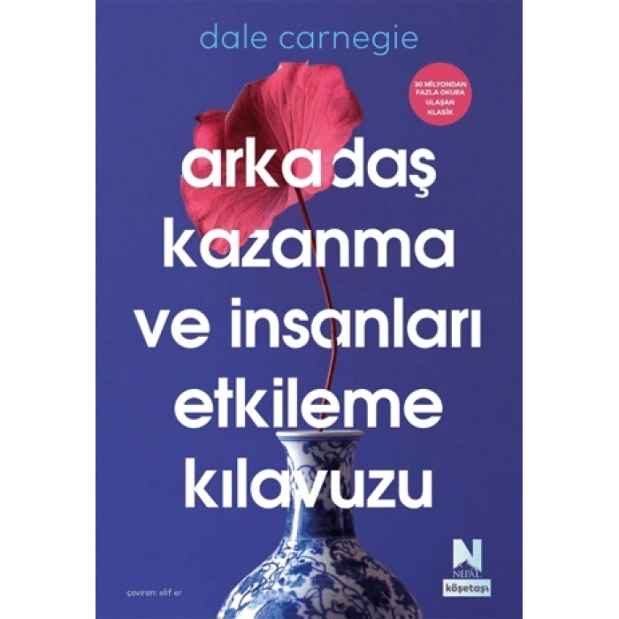 Arkadaş Kazanma ve İnsanları Etkileme Kılavuzu - Dale Carnegie - Nepal Kitap