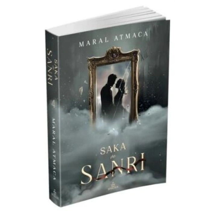 Saka ve Sanrı 4 -(Karton Kapak) - Maral Atmaca - Ephesus Yayınları