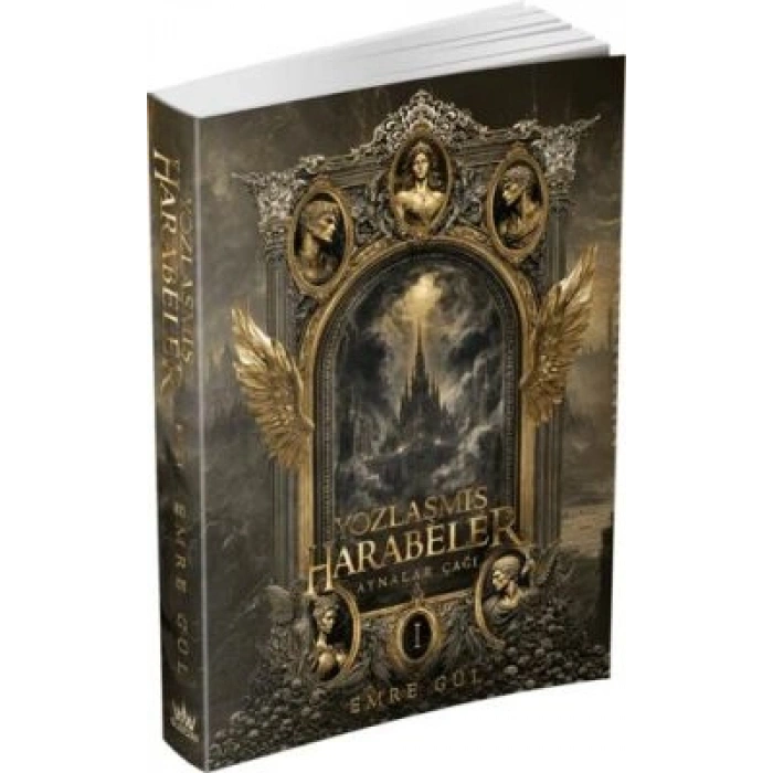 Aynalar Çağı 1: Yozlaşmış Harabeler (K.Kapak)Emre Gül - Ephesus Yayınları