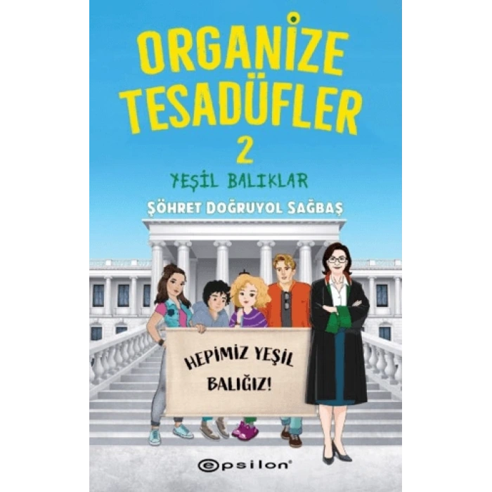 Organize Tesadüfler 2 - Yeşil Balıklar - Şöhret Doğruyol Sağbaş - Epsilon Yayınları
