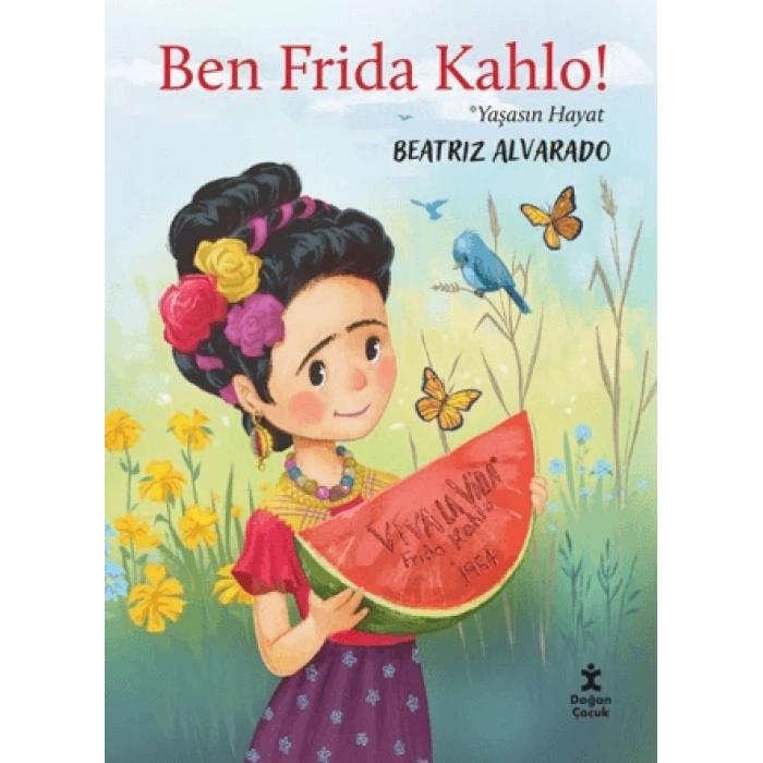 Ben Frida Kahlo! Yaşasın Hayat-Beatriz Alvarado-Doğan Çocuk