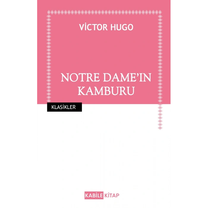 Notre Dame’ın Kamburu - Victor Hugo - Kabile Yayınları