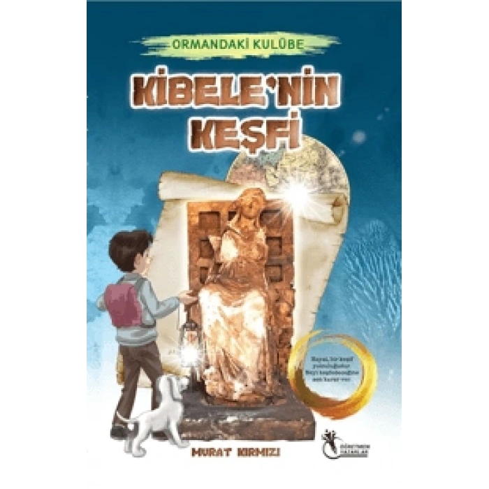 Ormandaki Kulübe - Kibelenin Keşfi-Murat Kırmızı-Öğretmen Yazarlar
