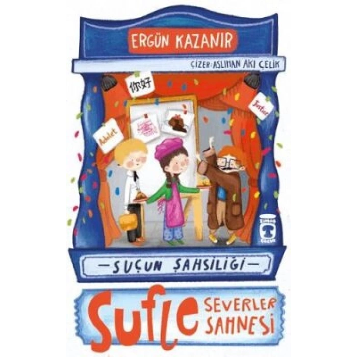 Sufle Severler Sahnesi - Suçun Şahsiliği- Ergün Kazanır-Timaş Çocuk
