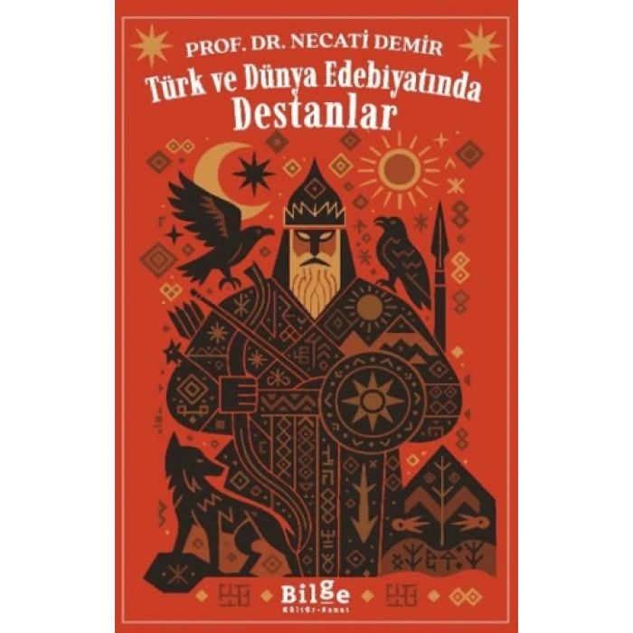 Türk ve Dünya Edebiyatında Destanlar-Necati Demir- Bilge Kültür Sanat