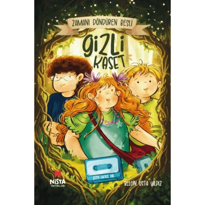 Gizli Kaset-Zamanı Döndüren Beşli-Belgin Usta Yıldız-Nista Yayınları