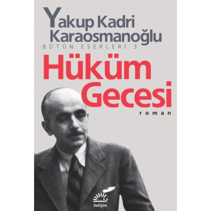 Hüküm Gecesi - Yakup Kadri Karaosmanoğlu - İletişim Yayınevi