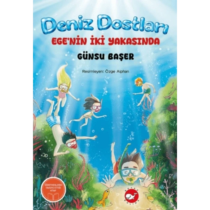 Deniz Dostları: Ege’nin İki Yakasında-Günsu Başer-Beyaz Balina Yayınları