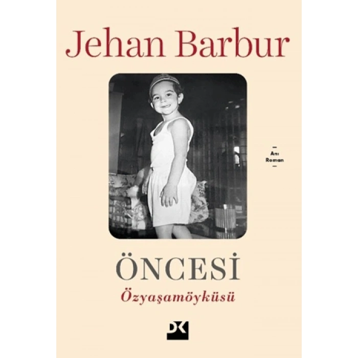 Öncesi;Özyaşamöyküsü-Jehan Barbur- Doğan Kitap