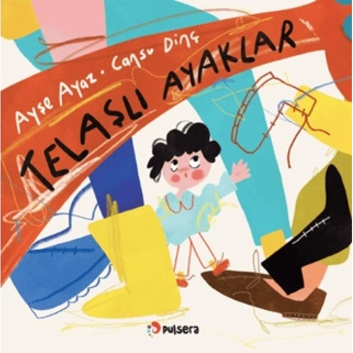 Telaşlı Ayaklar-Ayşe Ayaz-Pulsera Yayınevi