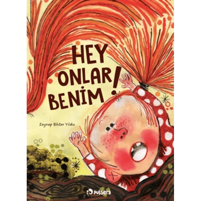 Hey! Onlar Benim!-Zeynep Bihter Yıldız-Pulsera Yayınevi