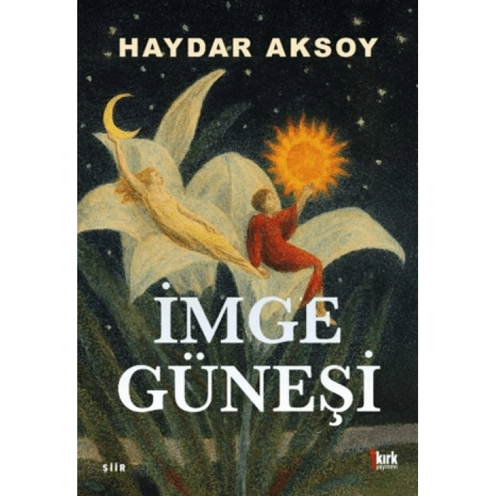 İmge Güneşi-Haydar Aksoy-Kırk Yayınevi
