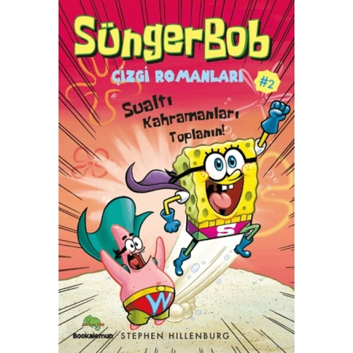 Süngerbob Çizgi Romanları 2 - Su Altı Kahramanları Toplanın-Stephen Hillenburg-Bookalemun Yayınevi