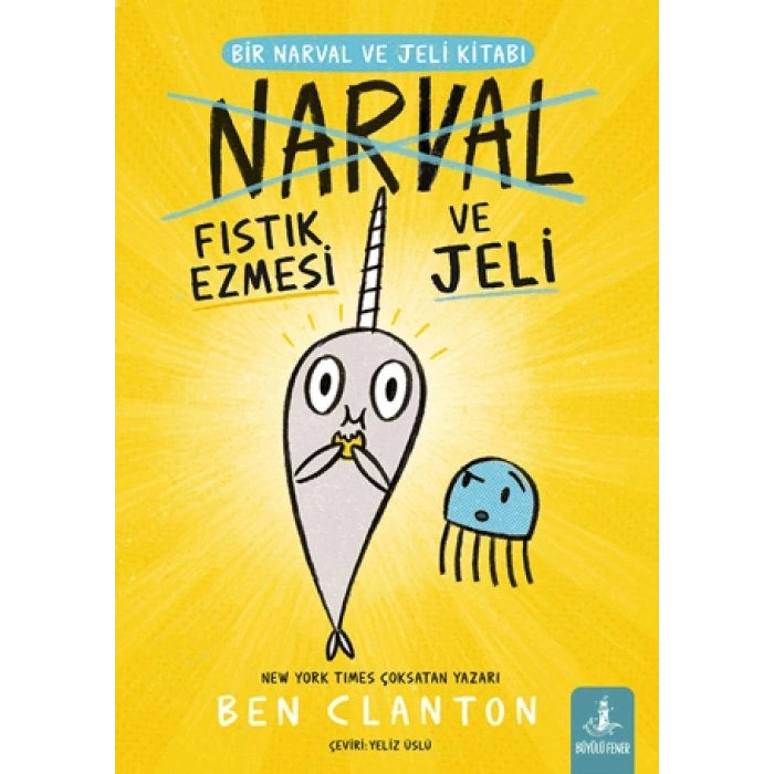 Narval Fıstık Ezmesi ve Jeli - Ben Clanton - Büyülü Fener