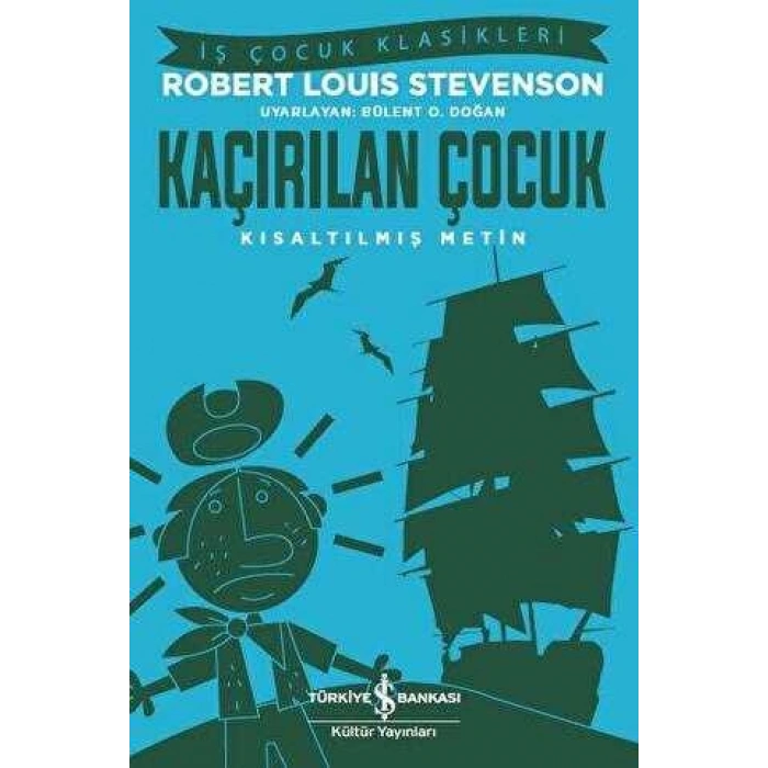 Kaçırılan Çocuk (Kısaltılmış Metin) - Robert Louis Stevenson - İş Bankası Kültür Yayınları