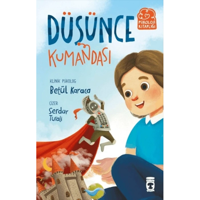 Düşünce Kumandası-Betül Karaca-Timaş Çocuk