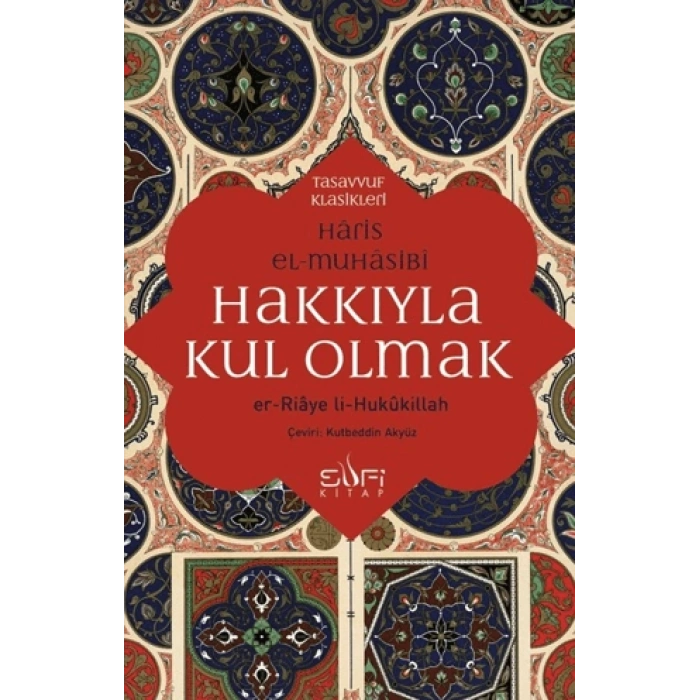 Hakkıyla Kul Olmak-Kutbettin Akyüz-Sufi Kitap