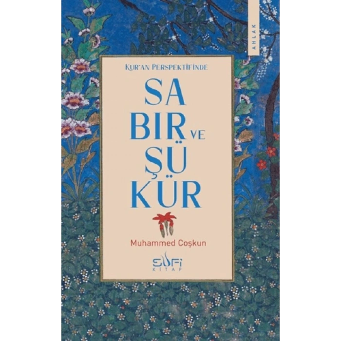 Kuran Perspektifinde Sabır ve Şükür-Muhammet Coşkun-Sufi Kitap