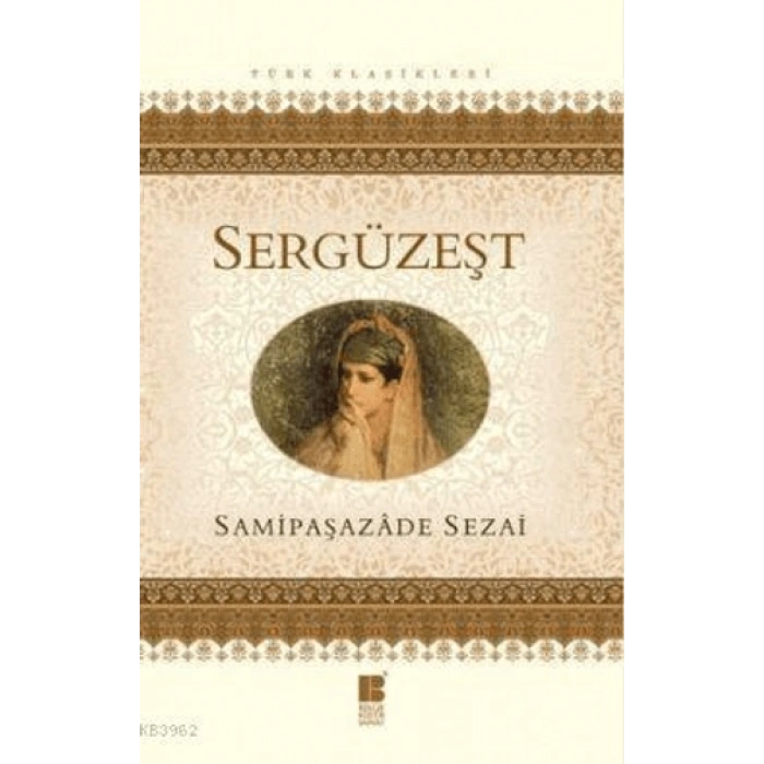 Sergüzeşt - Sami Paşazade Sezai - Bilge Kültür Sanat
