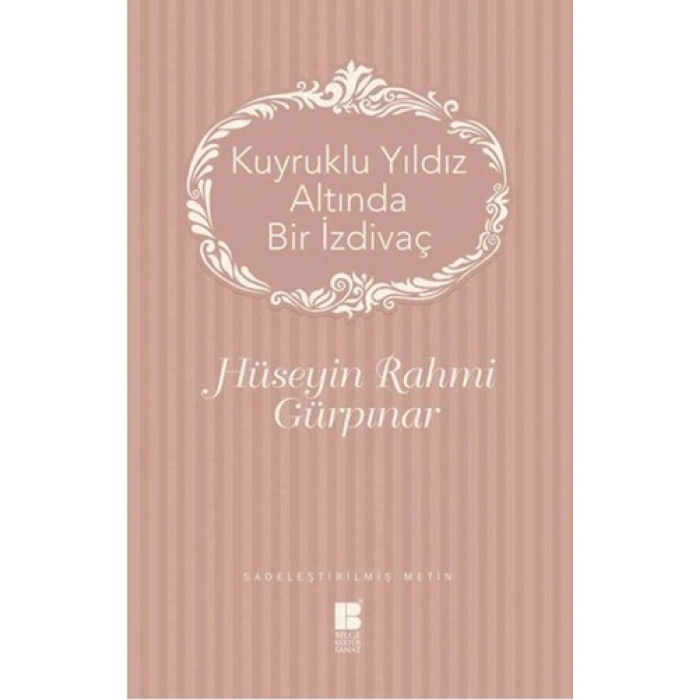 Kuyruklu Yıldız Altında Bir İzdivaç - Hüseyin Rahmi Gürpınar - Bilge Kültür Yayınları