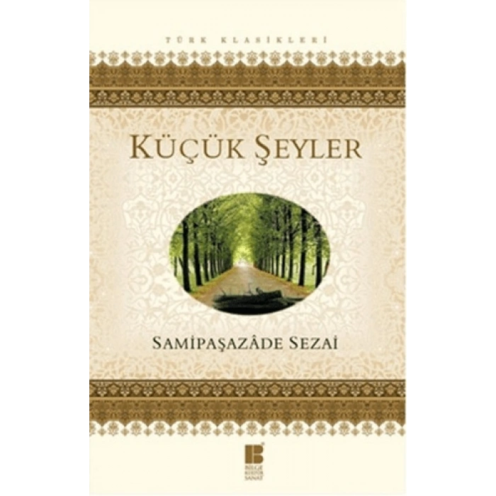 Küçük Şeyler - Sami Paşazade Sezai - Bilge Kültür Yayınları