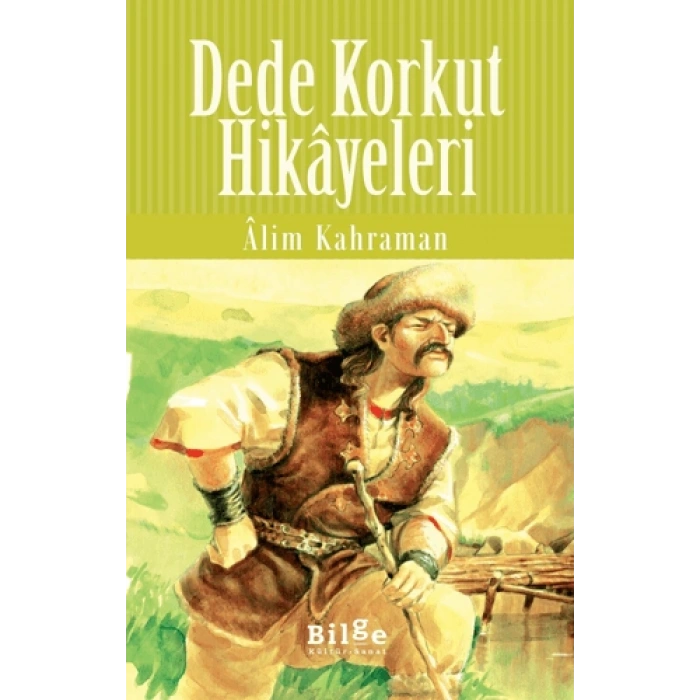Dede Korkut Hikayeleri (Lise) - Bilge Kültür Sanat Yayınları